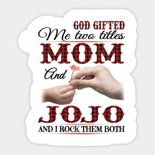 Vintage God Gifted Me Two Titles Mom And Jojo Wildflower Hands Flower Happy Mothers Day Sticker